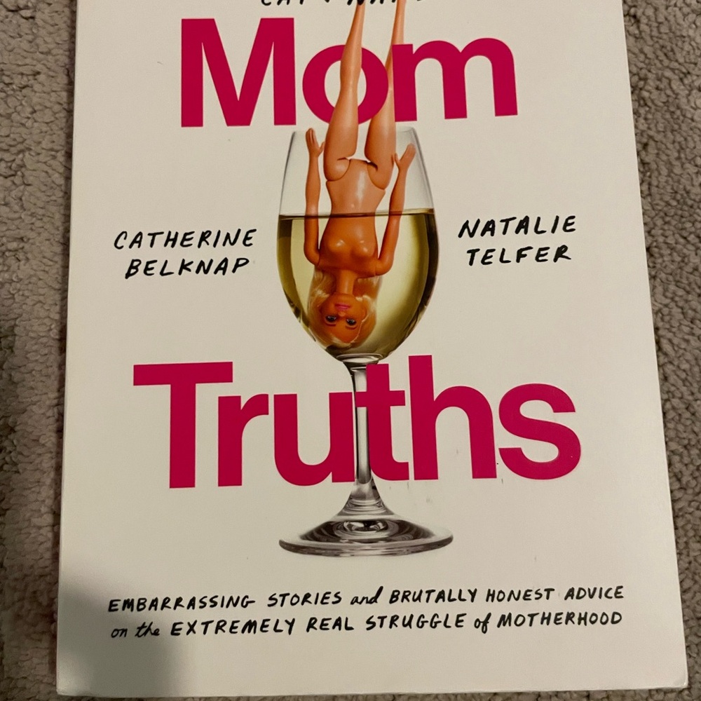 Mom Truths Book by Catherine Belknap and Natalie Telfer